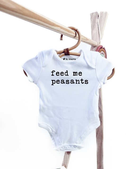 Feed Me Peasants Baby Grow