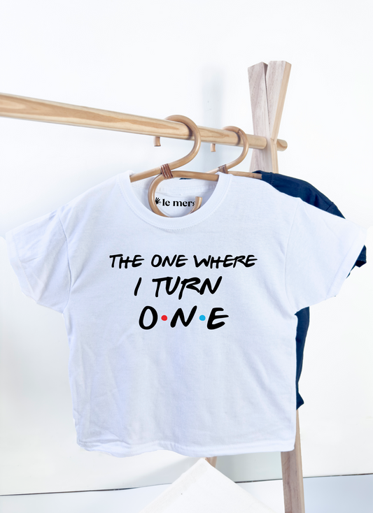 The One Where I Turned One Kids T-Shirt, Friends Baby Birthday