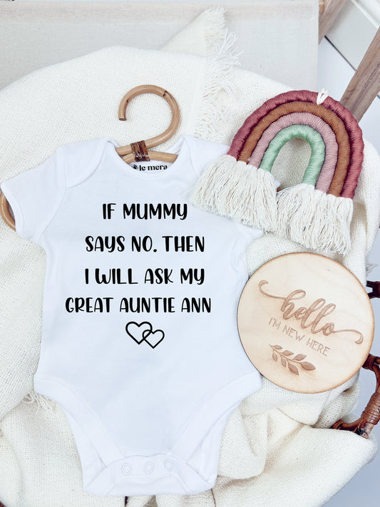 If Mummy says no I'll ask my Auntie Baby Vest, Baby Grow