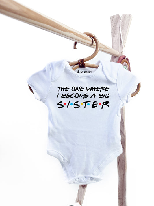 The One Where I Become A Big Sister Baby Vest, Baby Grow