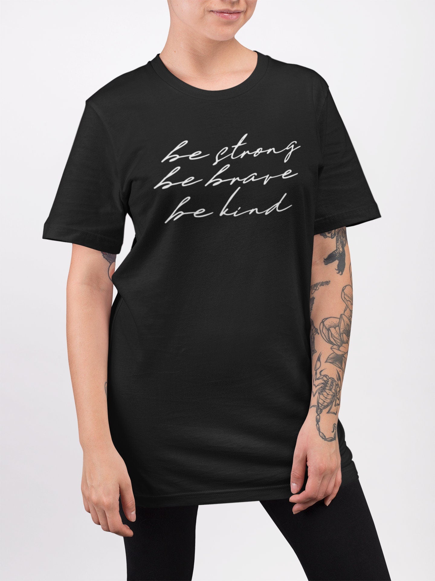 Be Strong, Be Brave, Be Kind T-Shirt