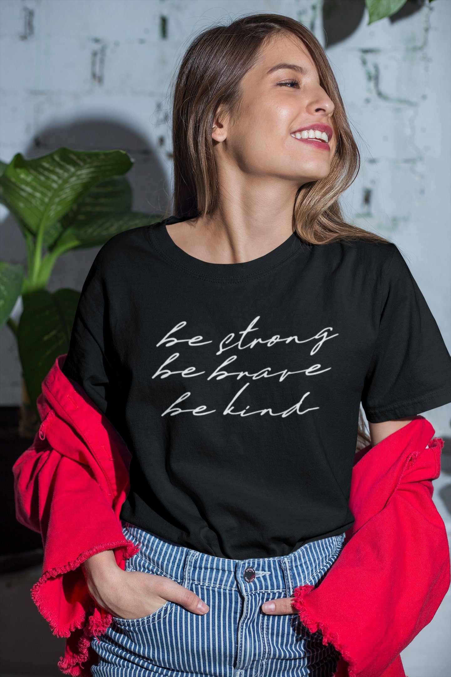 Be Strong, Be Brave, Be Kind T-Shirt