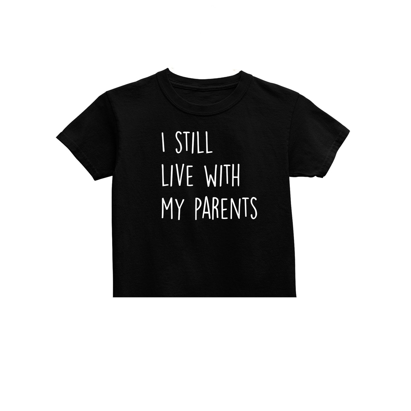 I Still Live With My Parents Unisex Kids Kids T-Shirt