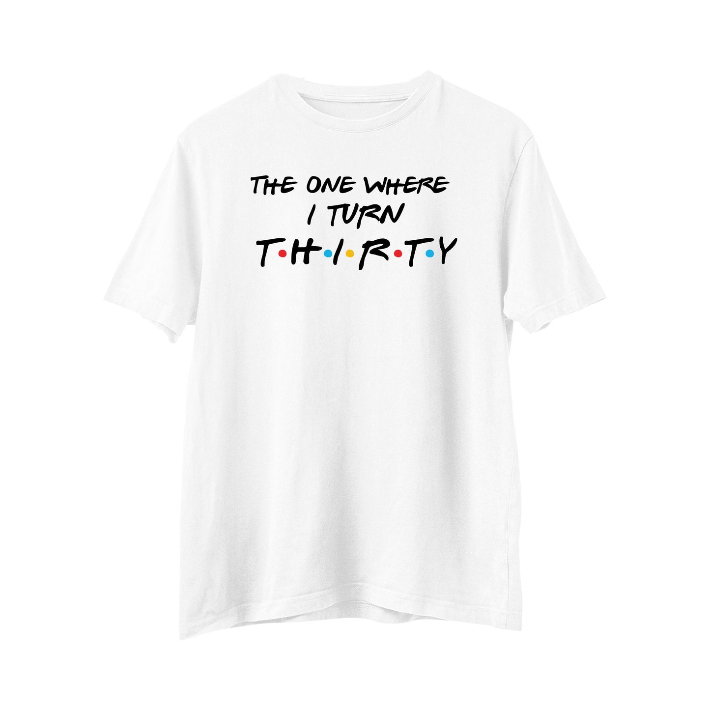 Unisex The One Where I Turn Thirty T-Shirt, 30th Birthday T-Shirt,1992 Birthday, Turning 30 T-Shirt, Birthday Party, Friends T-Shirt