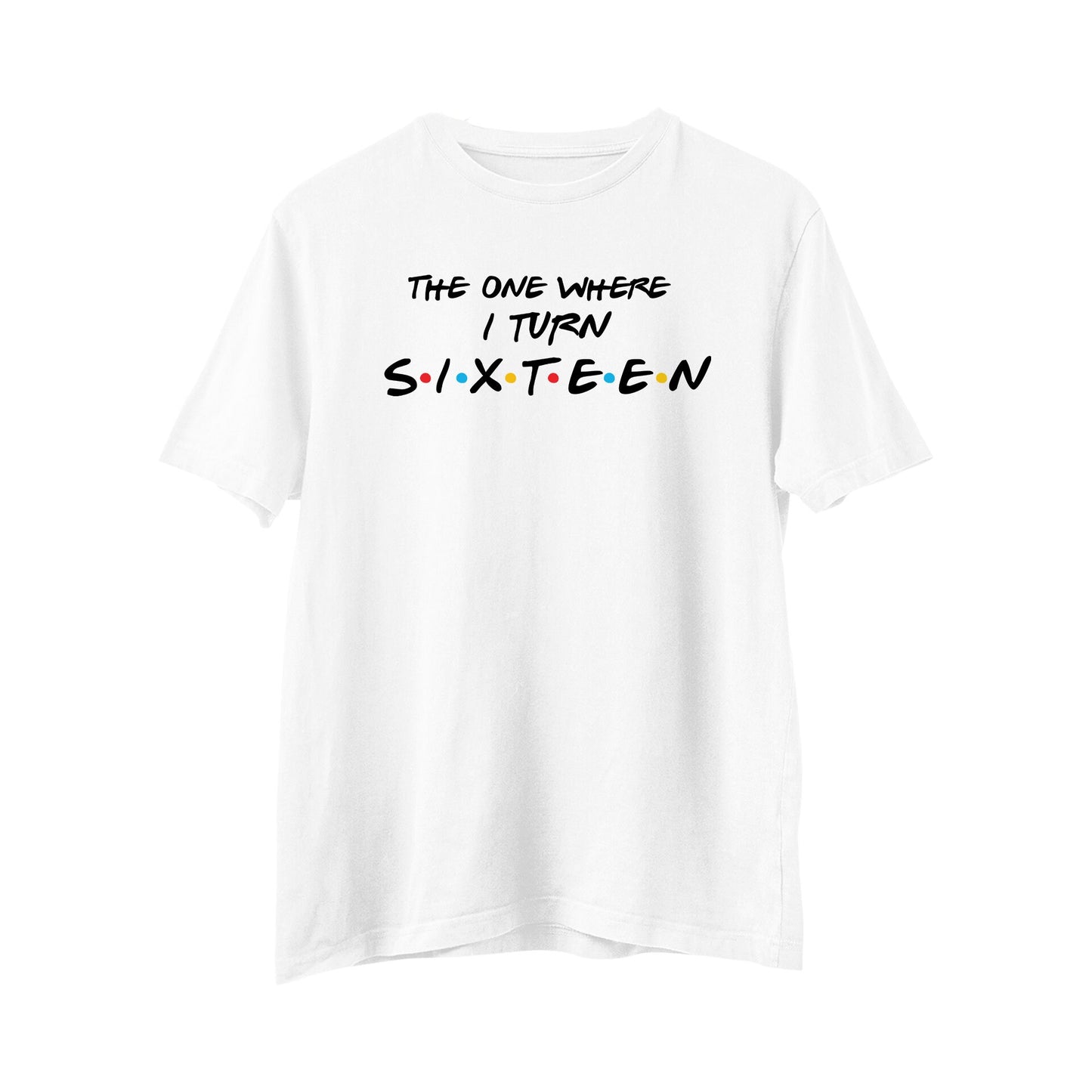 Unisex The One Where I Turn Sixteen T-Shirt, 16th Birthday T-Shirt, 2006 Birthday, Turning 16 T-Shirt, Birthday Party, Friends T-Shirt