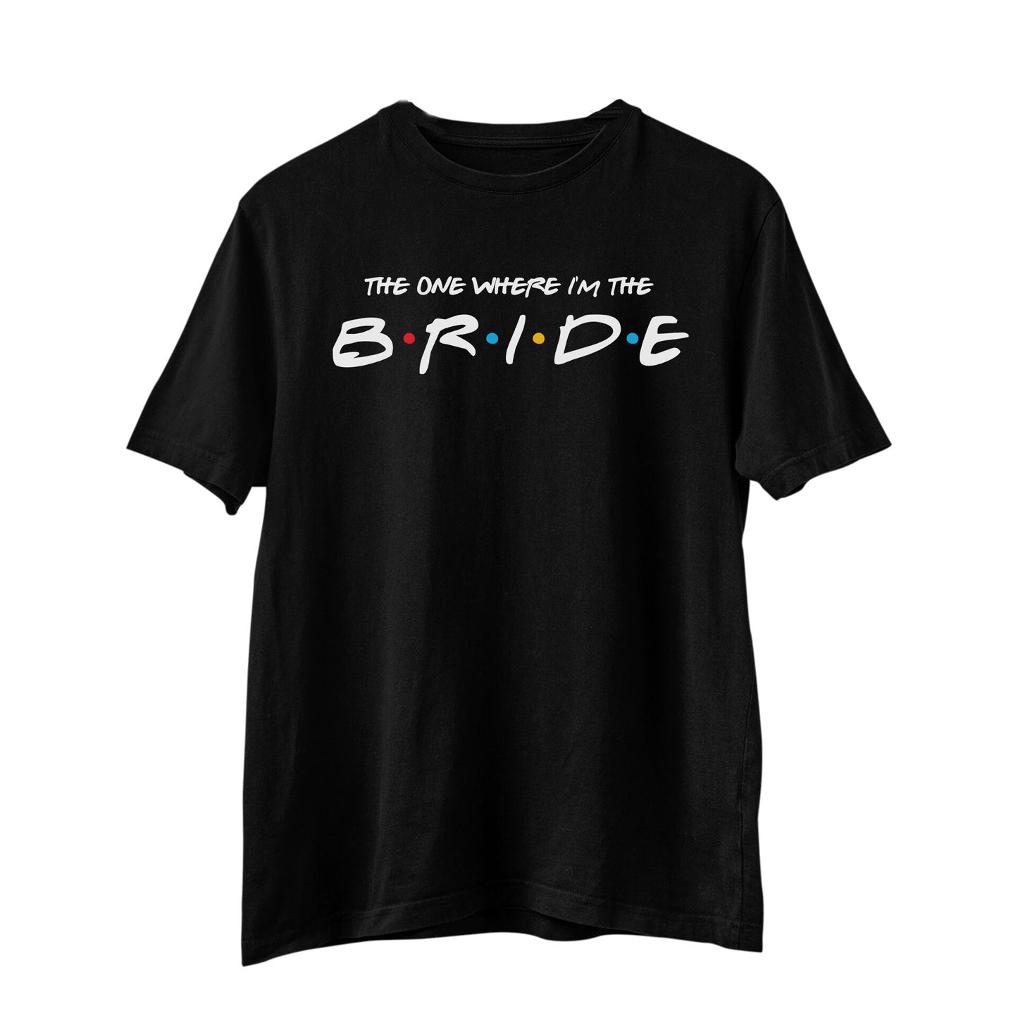 The One Where I'm The Bride T-Shirt