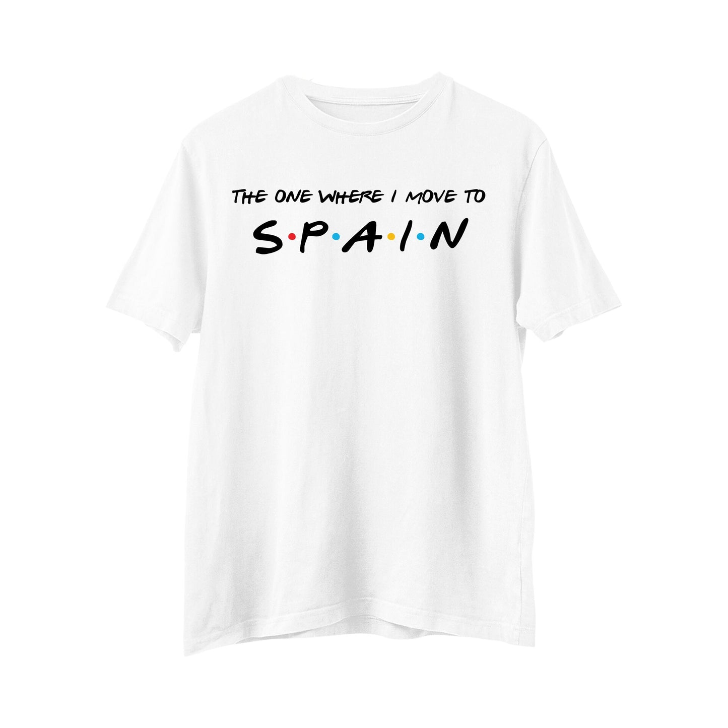 The One Where I move To Spain T-Shirt, Friends Shirt, Friends Tv Show, Friends Theme, Vacation Shirt, Women's, Men's, Funny T-Shirt Gift