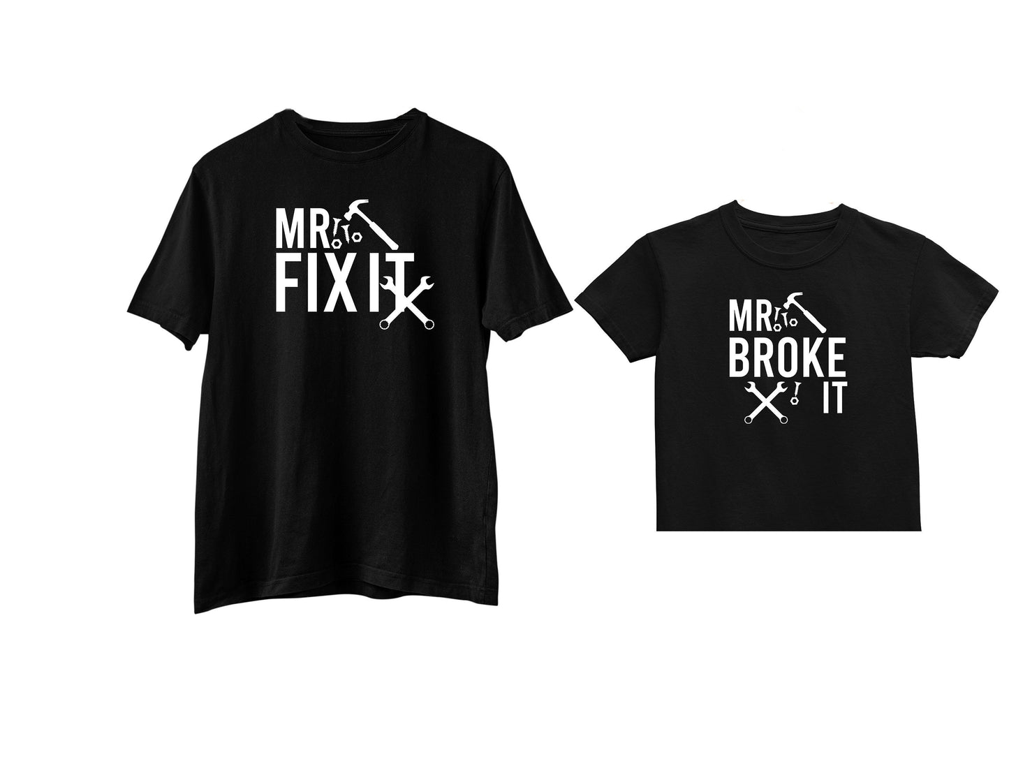 Mr Fix it Mr Broke It T Shirt