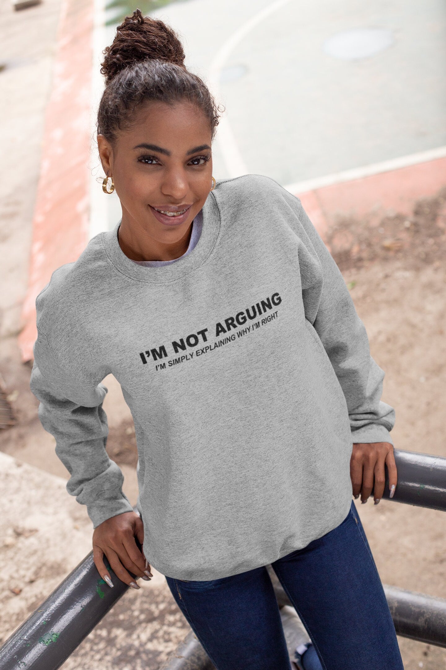 I'm not arguing I'm explaining why I'm right sweatshirt, funny gift