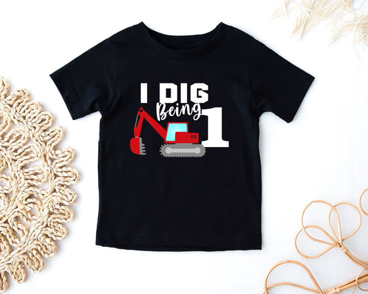 I Dig Being One Birthday T Shirt, 1st Birthday Kids T-Shirt