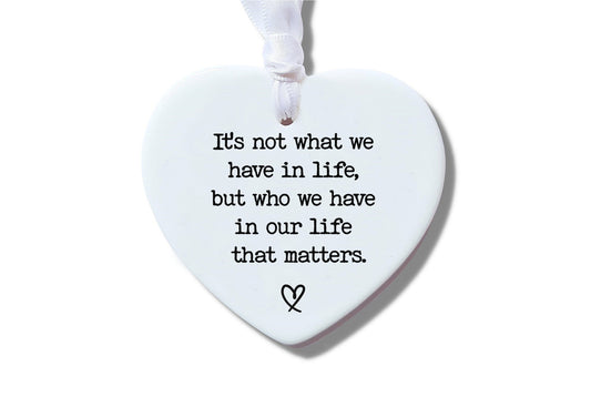 Who we have in our life Ceramic Heart Ornament