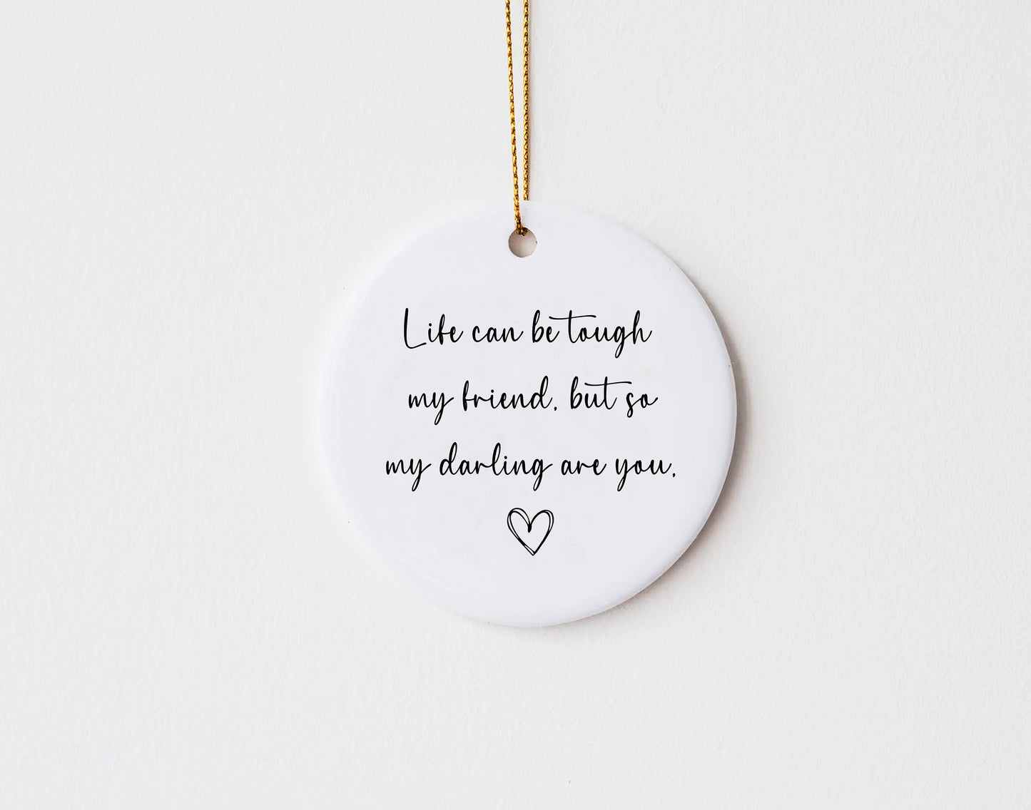 Life Can Be Tough Ceramic Round Ornament
