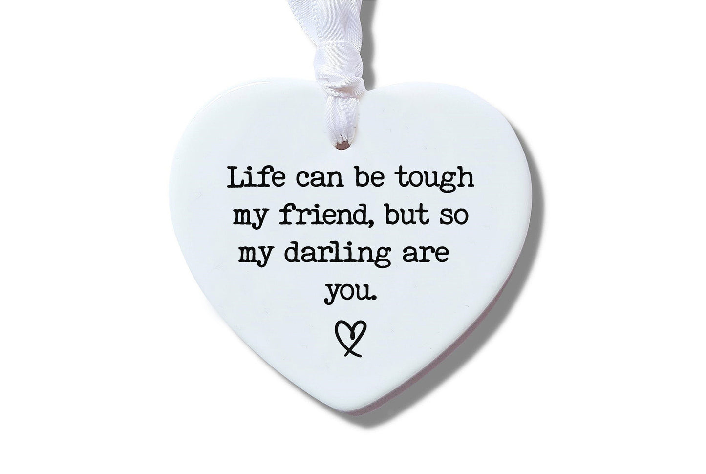 Life can be tough Ceramic Heart Keepsake Ornament